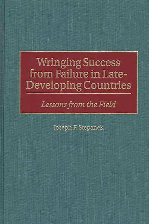 Produktbild: Wringing Success from Failure in Late-Developing Countries