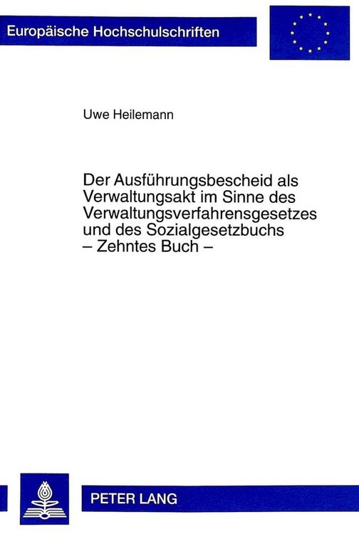 Produktbild: Der Ausf&uuml;hrungsbescheid als Verwaltungsakt im Sinne des Verwaltungsverfahrensgesetzes und des Sozialgesetzbuchs - Zehntes Buch -