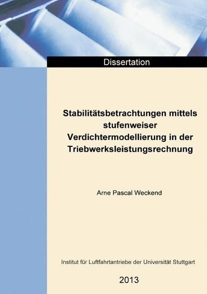 Produktbild: Stabilit&auml;tsbetrachtungen mittels stufenweiser Verdichtermodellierung in der Triebwerksleistungsrechnung