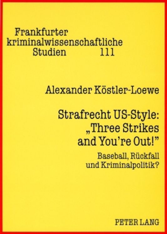 Produktbild: Strafrecht US-Style: &laquo;Three Strikes and You&rsquo;re Out!&raquo;