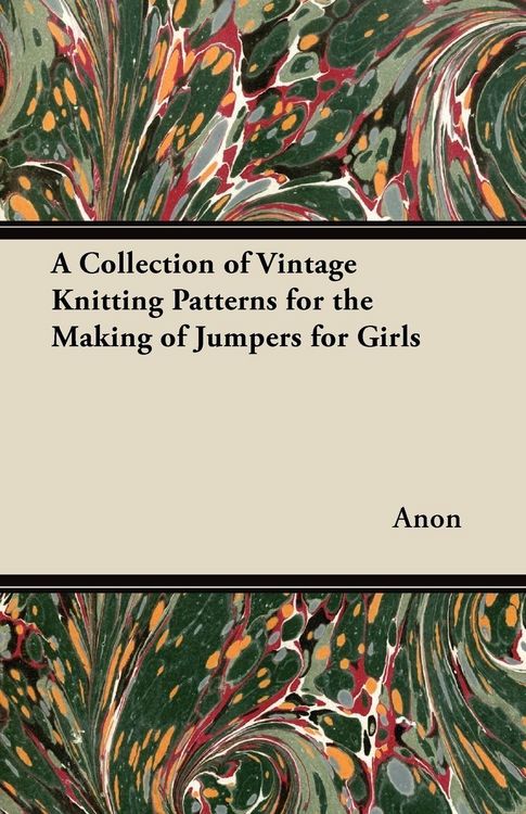 Produktbild: A Collection of Vintage Knitting Patterns for the Making of Jumpers for Girls