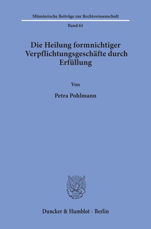 Produktbild: Die Heilung formnichtiger Verpflichtungsgesch&auml;fte durch Erf&uuml;llung.