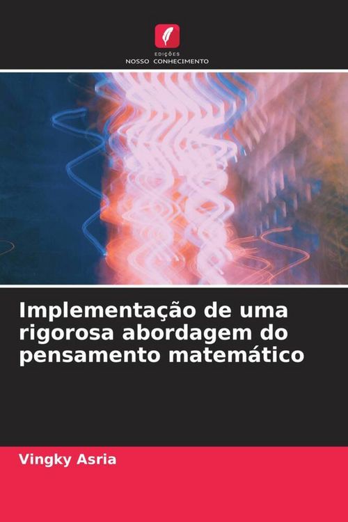 Produktbild: Implementa&ccedil;&atilde;o de uma rigorosa abordagem do pensamento matem&aacute;tico