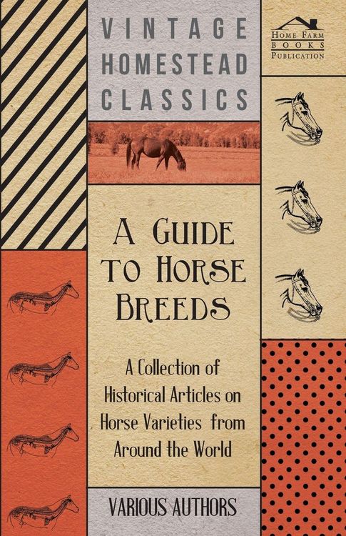 Produktbild: A Guide to Horse Breeds - A Collection of Historical Articles on Horse Varieties from Around the World