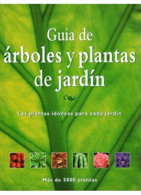 Produktbild: Gu&iacute;a de &aacute;rboles y plantas de jard&iacute;n : las plantas id&oacute;neas para cada jard&iacute;n
