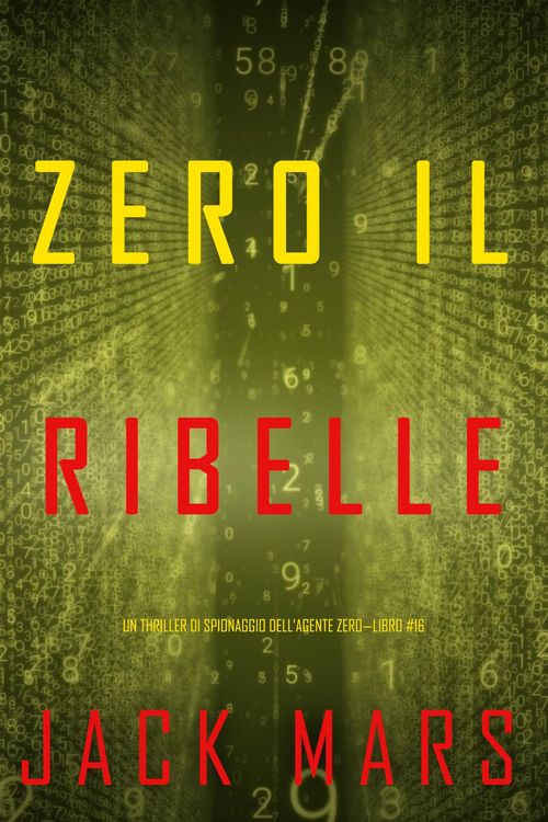 Produktbild: Zero il ribelle (Un thriller di spionaggio dell'Agente Zero-Libro #16)