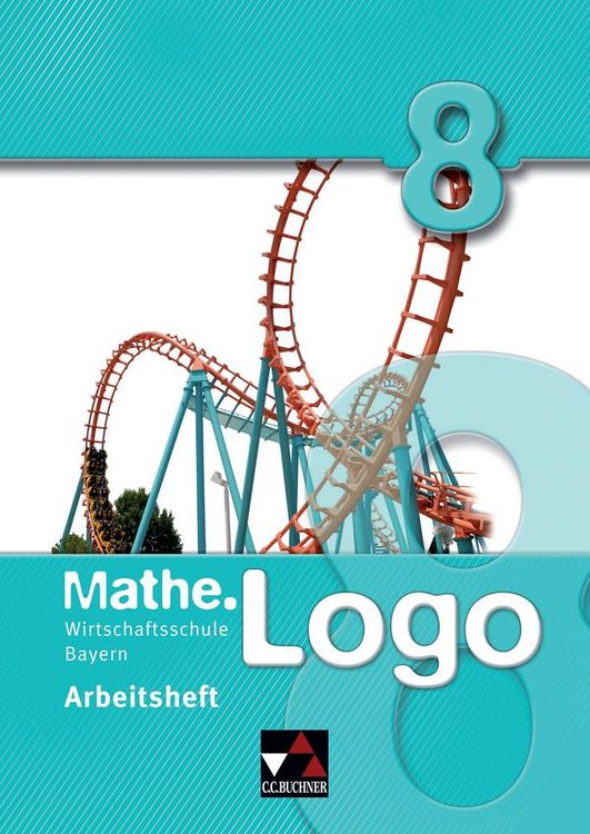 Produktbild: Mathe.Logo Wirtschaftsschule Bayern / Mathe.Logo Wirtschaftsschule AH 8