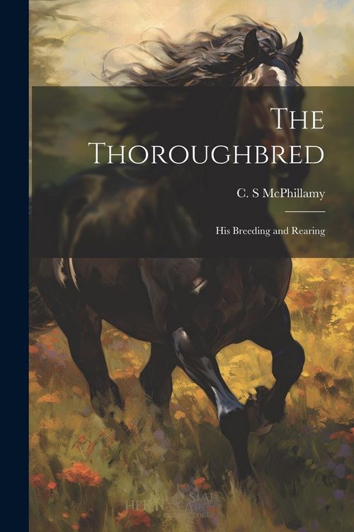 Produktbild: The Thoroughbred: His Breeding and Rearing