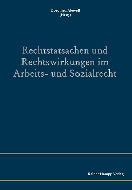 Produktbild: Rechtstatsachen und Rechtswirkungen im Arbeits- und Sozialrecht