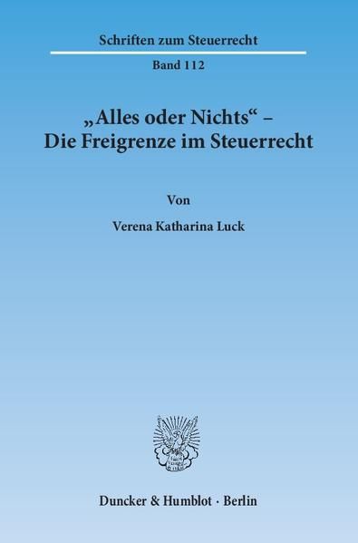 Produktbild: "Alles oder Nichts" &ndash; Die Freigrenze im Steuerrecht.