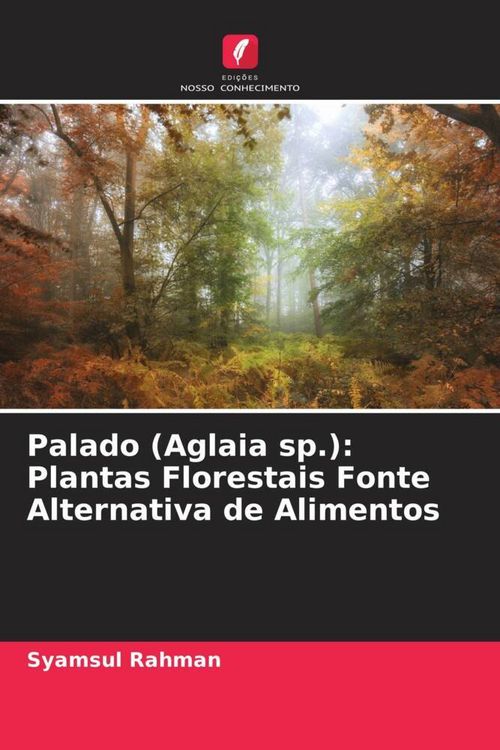 Produktbild: Palado (Aglaia sp.): Plantas Florestais Fonte Alternativa de Alimentos