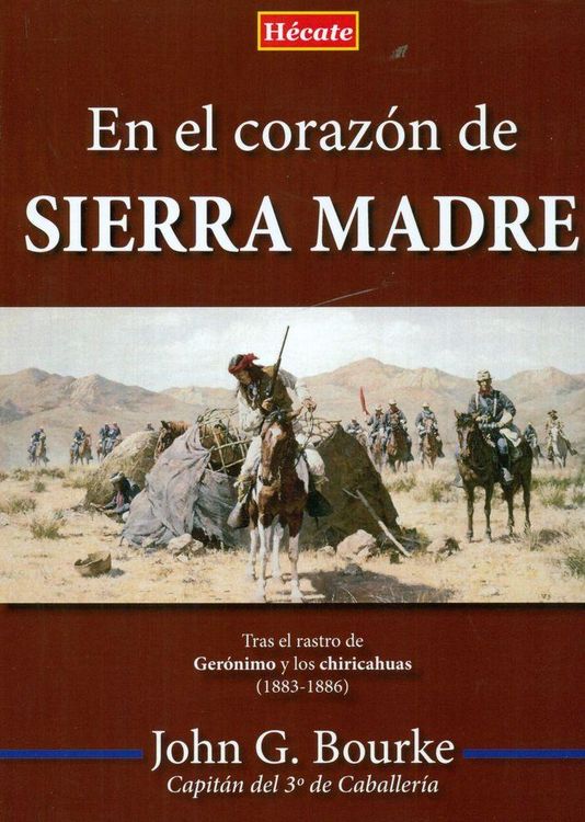 Produktbild: En el coraz&oacute;n de Sierra Madre : tras el rastro de Ger&oacute;nimo y los chiricahuas, 1883-1886