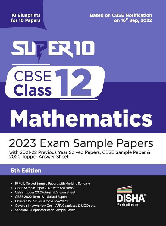 Produktbild: Super 10 CBSE Class 12 Mathematics 2023 Exam Sample Papers with 2021-22 Previous Year Solved Papers, CBSE Sample Paper & 2020 Topper Answer Sheet | 10 Blueprints for 10 Papers | Solutions with marking scheme |
