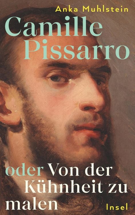 Produktbild: Camille Pissarro oder Von der Kühnheit zu malen
