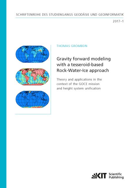 Produktbild: Gravity forward modeling with a tesseroid-based Rock-Water-Ice approach &ndash; Theory and applications in the context of the GOCE mission and height system unification