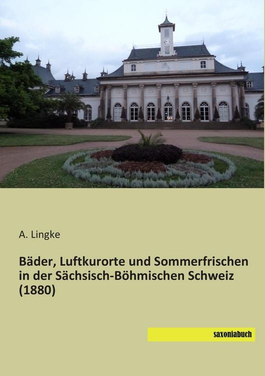 Produktbild: B&auml;der, Luftkurorte und Sommerfrischen in der S&auml;chsisch-B&ouml;hmischen Schweiz (1880)