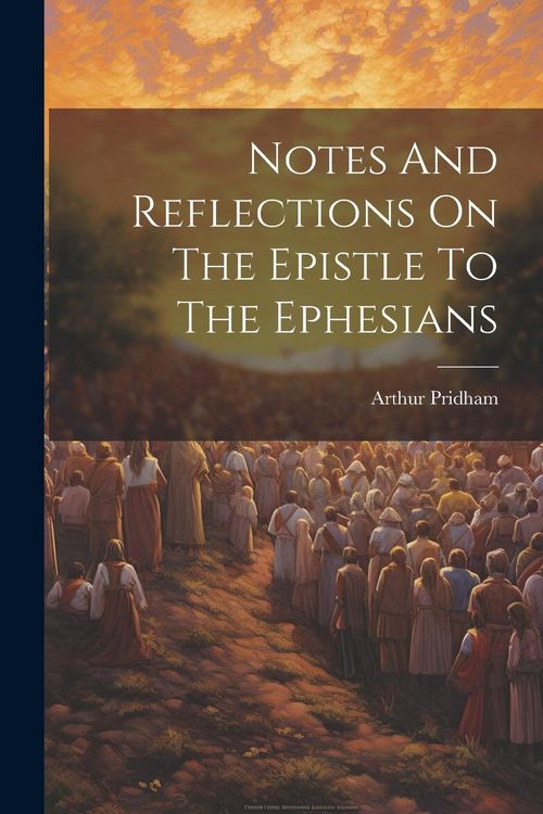 Produktbild: Notes And Reflections On The Epistle To The Ephesians
