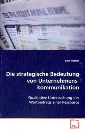 Produktbild: Fischer, L: Die strategische Bedeutung von Unternehmenskommu