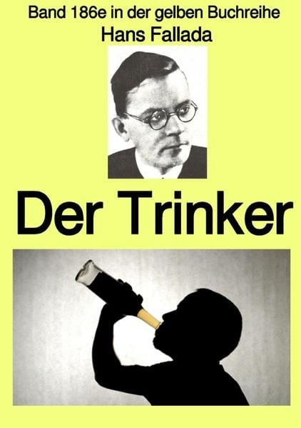 Produktbild: Gelbe Buchreihe / Der Trinker &ndash; Band 186e in der gelben Buchreihe &ndash; bei J&uuml;rgen Ruszkowski