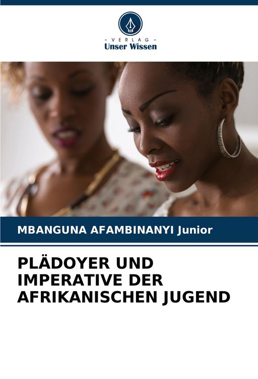 Produktbild: Pl&auml;doyer und Imperative der Afrikanischen Jugend