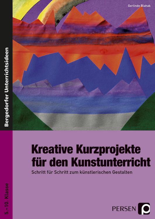 Produktbild: Kreative Kurzprojekte f&uuml;r den Kunstunterricht