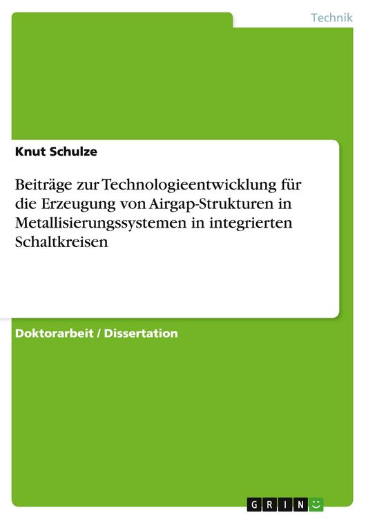 Produktbild: Beitr&auml;ge zur Technologieentwicklung f&uuml;r die Erzeugung von Airgap-Strukturen in Metallisierungssystemen in integrierten Schaltkreisen
