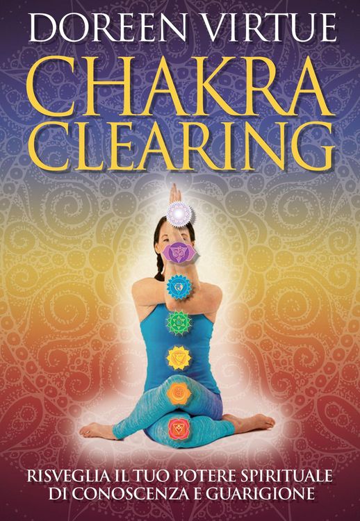 Produktbild: Chakra clearing. Risveglia il tuo potere spirituale di conoscenza e guarigione
