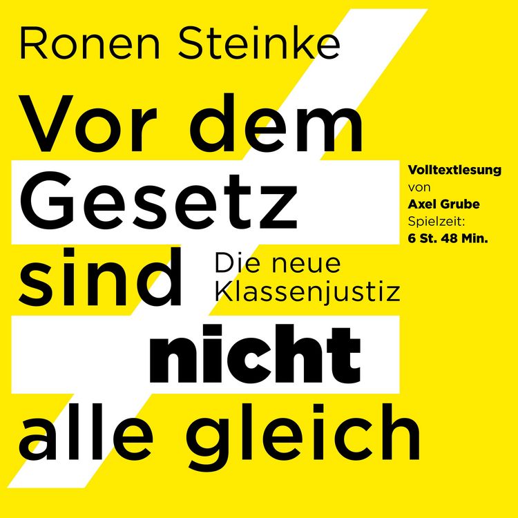 Produktbild: Vor dem Gesetz sind nicht alle gleich - Die neue Klassenjustiz