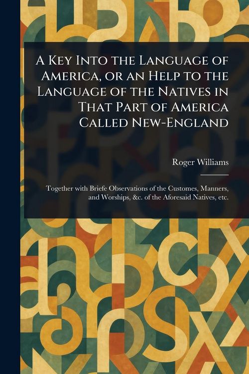 Produktbild: A Key Into the Language of America, or an Help to the Language of the Natives in That Part of America Called New-England