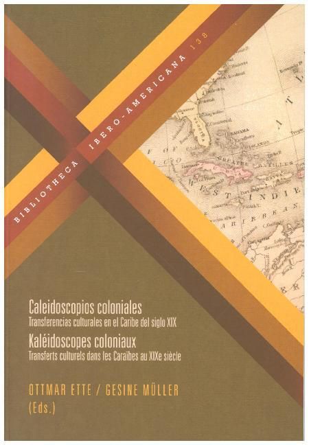 Produktbild: Caleidoscopios coloniales. Transferencias culturales en el Caribe del siglo XIX / Kal&eacute;idoscopes coloniaux.
