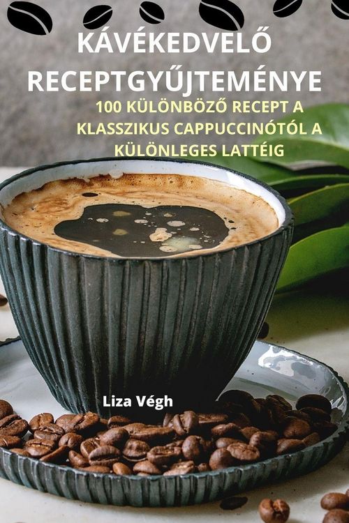Produktbild: K&aacute;v&eacute;kedvel&iquest; Receptgy&iquest;jtem&eacute;nye