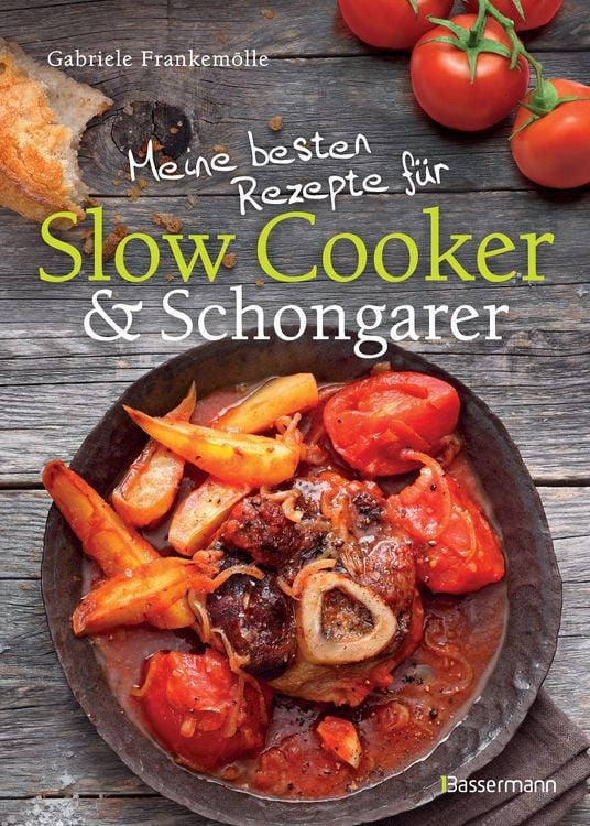 Produktbild: Meine besten Rezepte f&uuml;r Slow Cooker und Schongarer