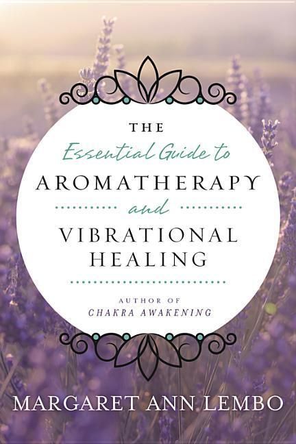 Produktbild: The Essential Guide to Aromatherapy and Vibrational Healing
