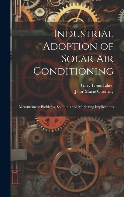 Produktbild: Industrial Adoption of Solar air Conditioning: Measurement Problems, Solutions and Marketing Implications