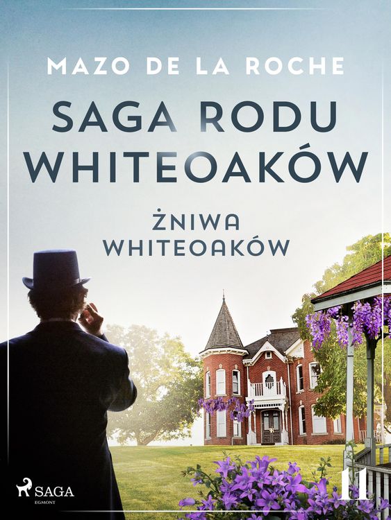 Produktbild: Saga rodu Whiteoak&oacute;w 11 - Zniwa Whiteoak&oacute;w
