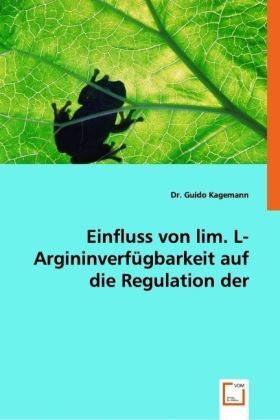 Produktbild: Kagemann, G: Einfluss von lim. L-Argininverf&uuml;gbarkeit auf di