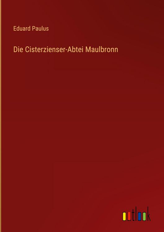 Produktbild: Die Cisterzienser-Abtei Maulbronn