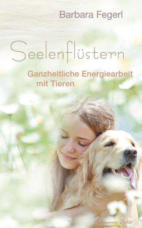 Produktbild: Seelenfl&uuml;stern - Ganzheitliche Energiearbeit mit Tieren