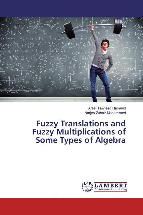 Produktbild: Fuzzy Translations and Fuzzy Multiplications of Some Types of Algebra