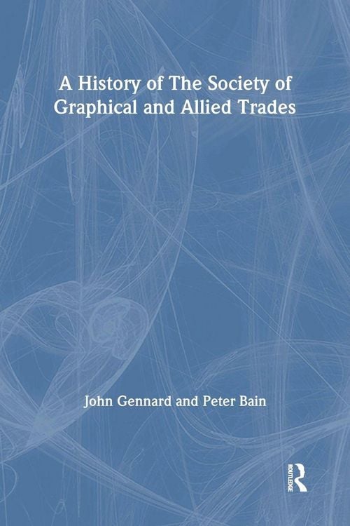 Produktbild: A History of the Society of Graphical and Allied Trades