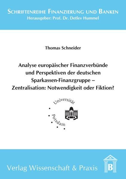 Produktbild: Analyse europ&auml;ischer Finanzverb&uuml;nde und Perspektiven der deutschen Sparkassen-Finanzgruppe - Zentralisation: Notwendigkeit oder Fiktion?