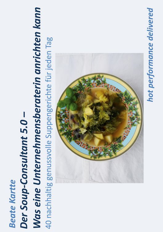 Produktbild: Der Soup-Consultant 5.0 - Was eine Unternehmensberaterin anrichten kann
