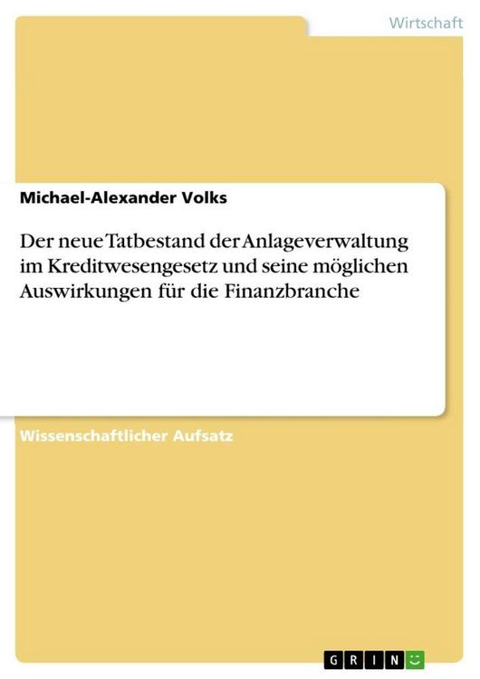 Produktbild: Der neue Tatbestand der Anlageverwaltung im Kreditwesengesetz und seine m&ouml;glichen Auswirkungen f&uuml;r die Finanzbranche