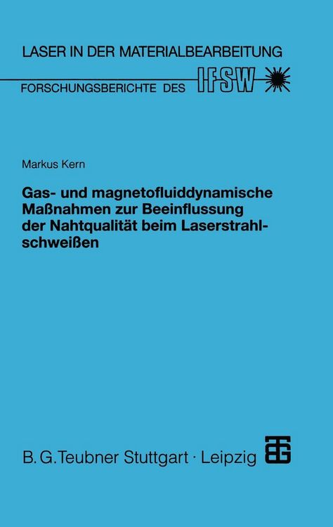 Produktbild: Gas- und magnetofluiddynamische Ma&szlig;nahmen zur Beeinflussung der Nahtqualit&auml;t beim Laserstrahlschwei&szlig;en