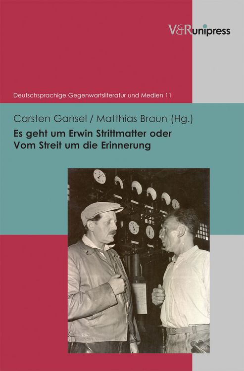 Produktbild: Es geht um Erwin Strittmatter oder Vom Streit um die Erinnerung