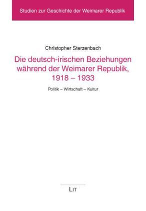 Produktbild: Die deutsch-irischen Beziehungen w&auml;hrend der Weimarer Republik, 1918-1933