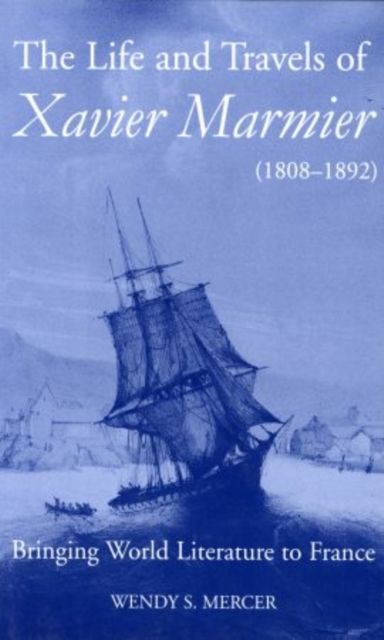 Produktbild: Mercer, W: Life and Travels of Xavier Marmier (1808-1892)
