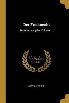 Produktbild: Der Freiknecht: Gesammtausgabe, Volume 1...