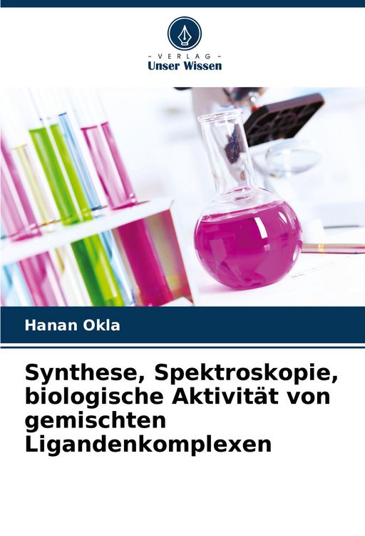 Produktbild: Synthese, Spektroskopie, biologische Aktivit&auml;t von gemischten Ligandenkomplexen