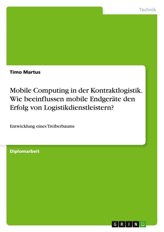 Produktbild: Mobile Computing in der Kontraktlogistik. Wie beeinflussen mobile Endger&auml;te den Erfolg von Logistikdienstleistern?